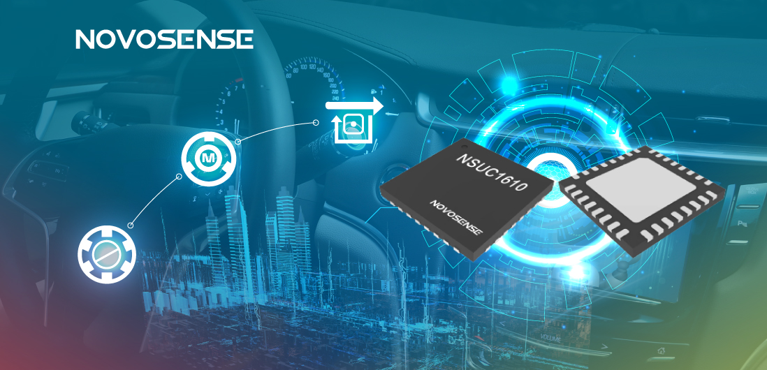 NOVOSENSE NSUC1610： 車載用マイクロ&スペシャルモータドライバSoC